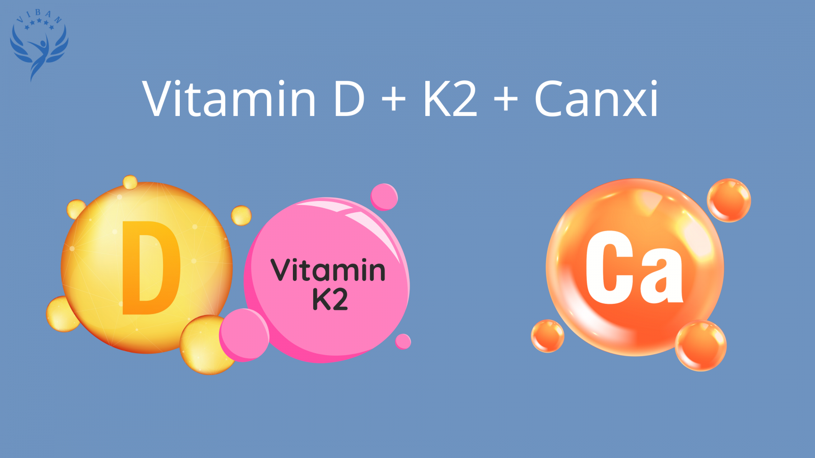 Vitamin D, K2 và canxi hỗ trợ khoáng hóa xương và tăng hấp thu